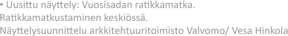 Ra#kkamatkustaminen keskiössä.