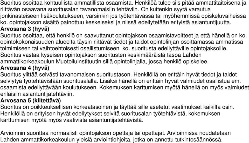 opintojakson sisältö painottuu keskeiseksi ja niissä edellytetään erityistä asiantuntijuutta.