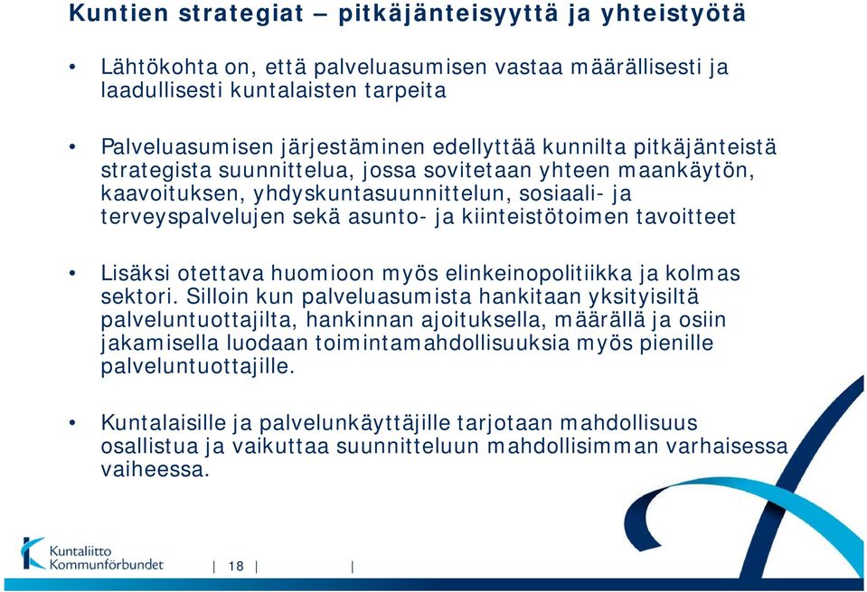 otettava huomioon myös elinkeinopolitiikka ja kolmas sektori.