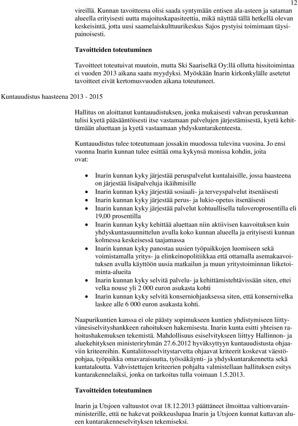 saamelaiskulttuurikeskus Sajos pystyisi toimimaan täysipainoisesti.