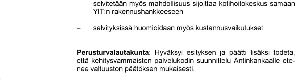 Perusturvalautakunta: Hyväksyi esityksen ja päätti lisäksi todeta, että