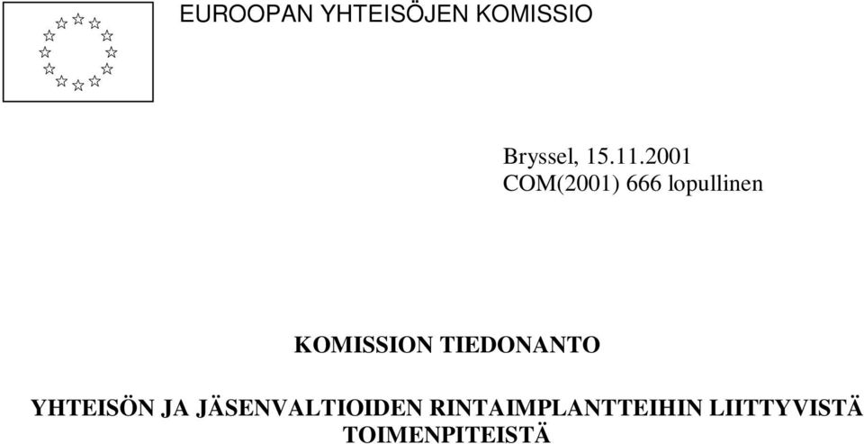 KOMISSION TIEDONANTO YHTEISÖN JA