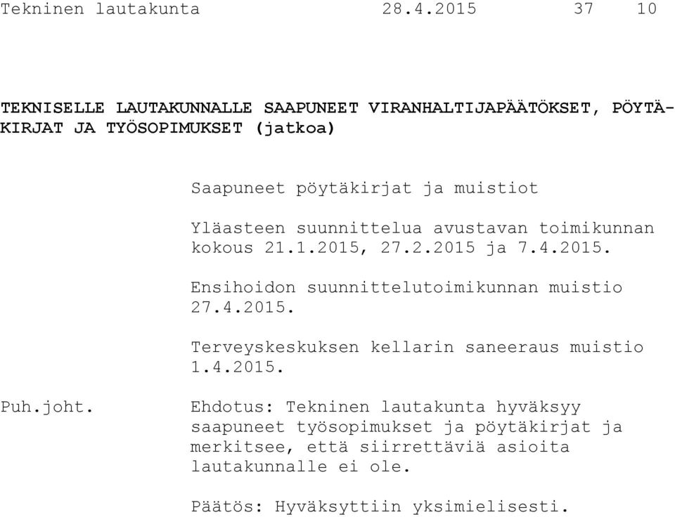 pöytäkirjat ja muistiot Yläasteen suunnittelua avustavan toimikunnan kokous 21.1.2015,