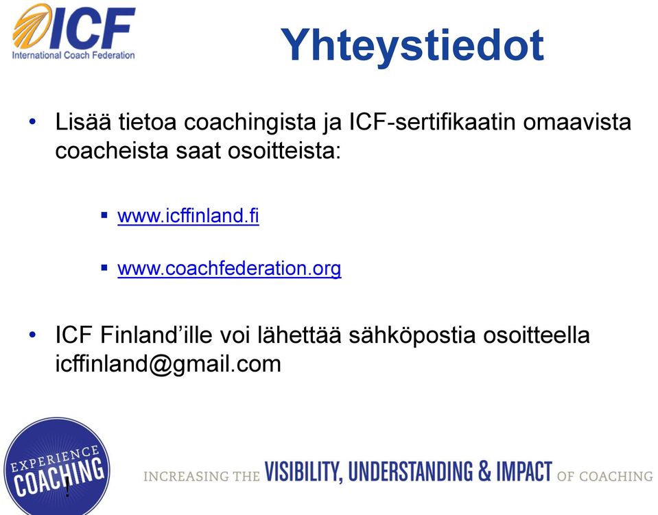 osoitteista: www.icffinland.fi www.coachfederation.