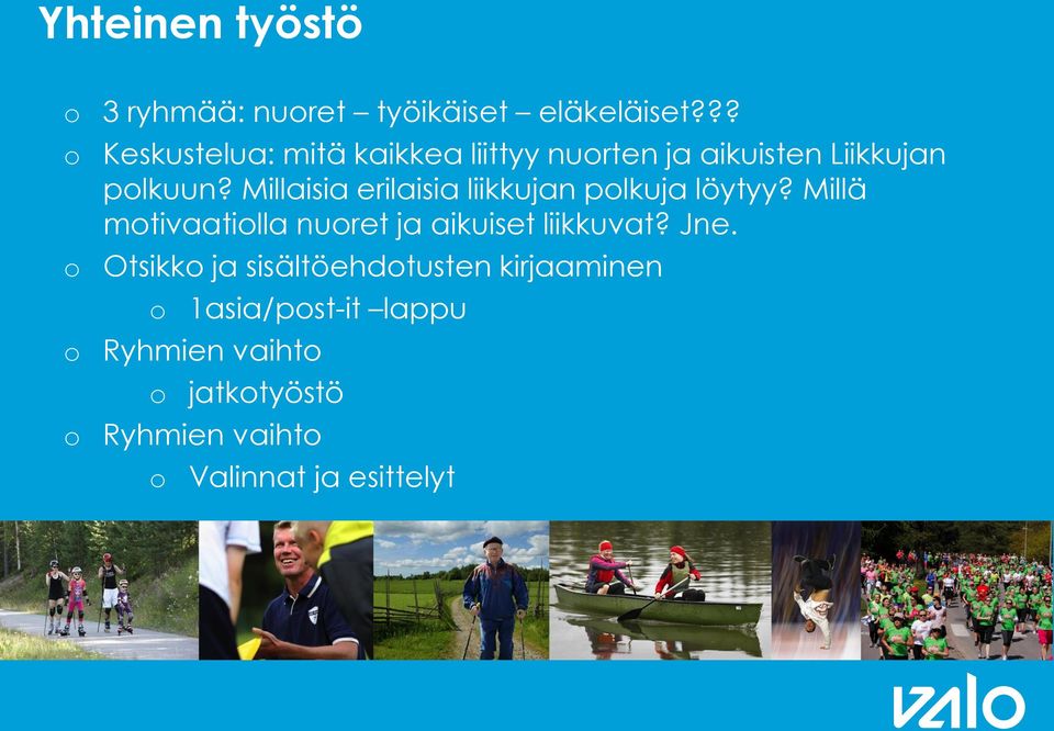 Millaisia erilaisia liikkujan plkuja löytyy?