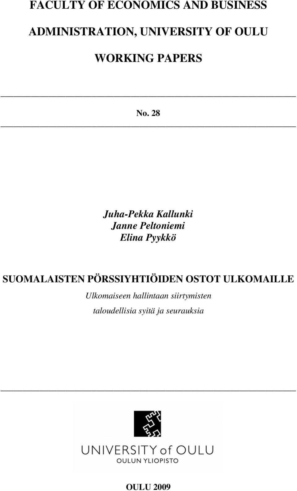 28 Juha-Pekka Kallunki Janne Peltoniemi Elina Pyykkö SUOMALAISTEN