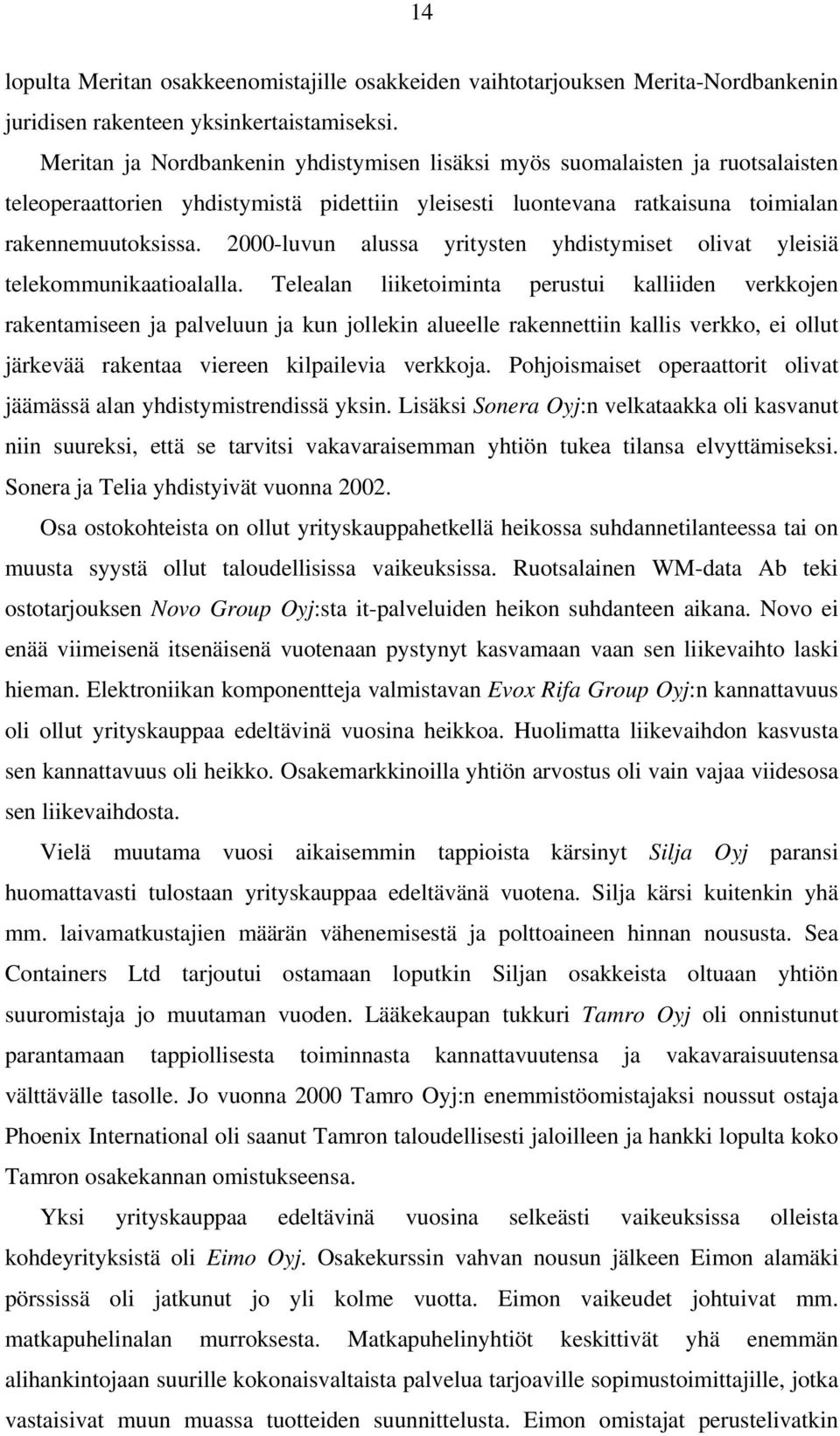 2-luvun alussa yritysten yhdistymiset olivat yleisiä telekommunikaatioalalla.