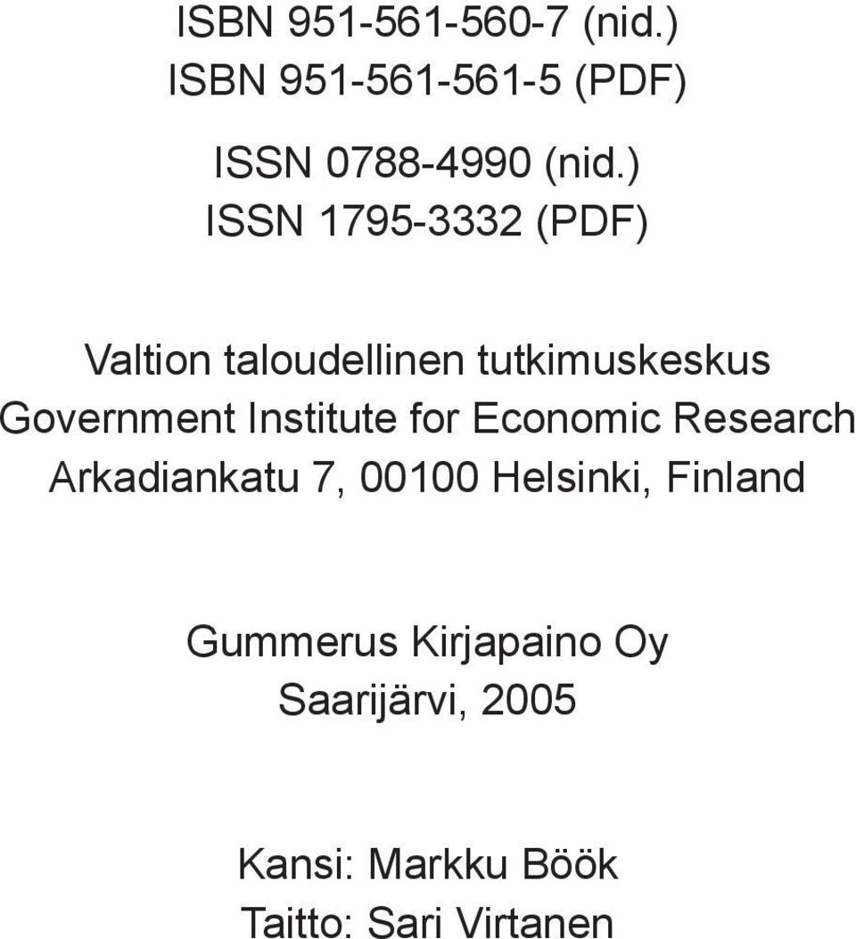 Institute for Economic Research Arkadiankatu 7, 00100 Helsinki, Finland