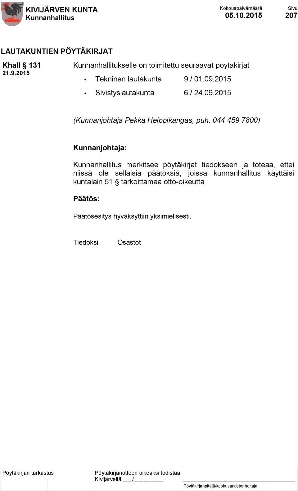 2015 Sivistyslautakunta 6 / 24.09.2015 (Kunnanjohtaja Pekka Helppikangas, puh.