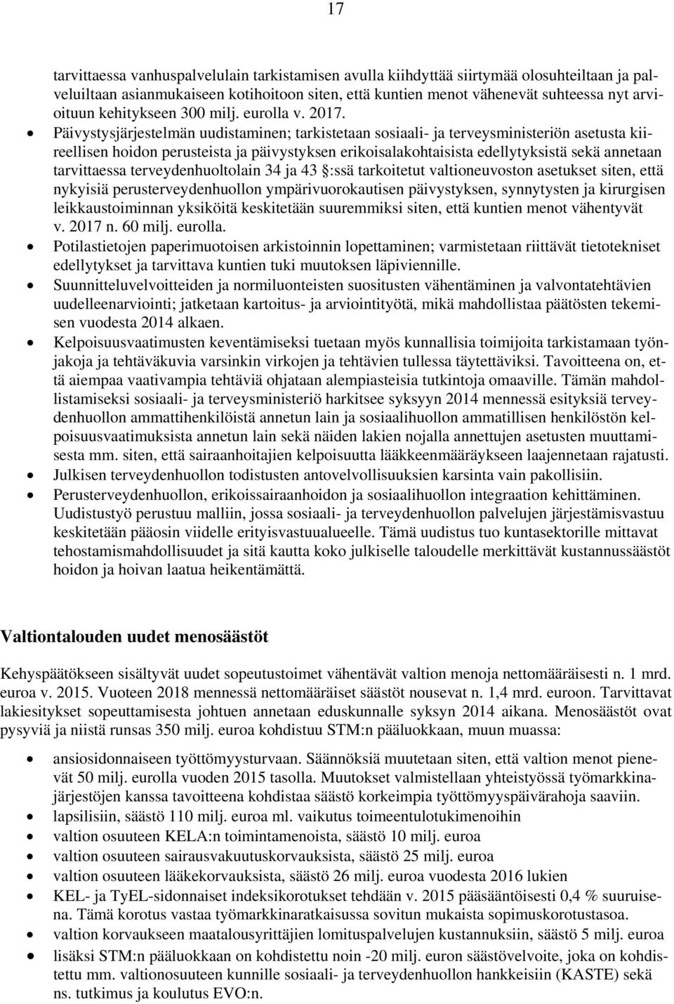 Päivystysjärjestelmän uudistaminen; tarkistetaan sosiaali- ja terveysministeriön asetusta kiireellisen hoidon perusteista ja päivystyksen erikoisalakohtaisista edellytyksistä sekä annetaan