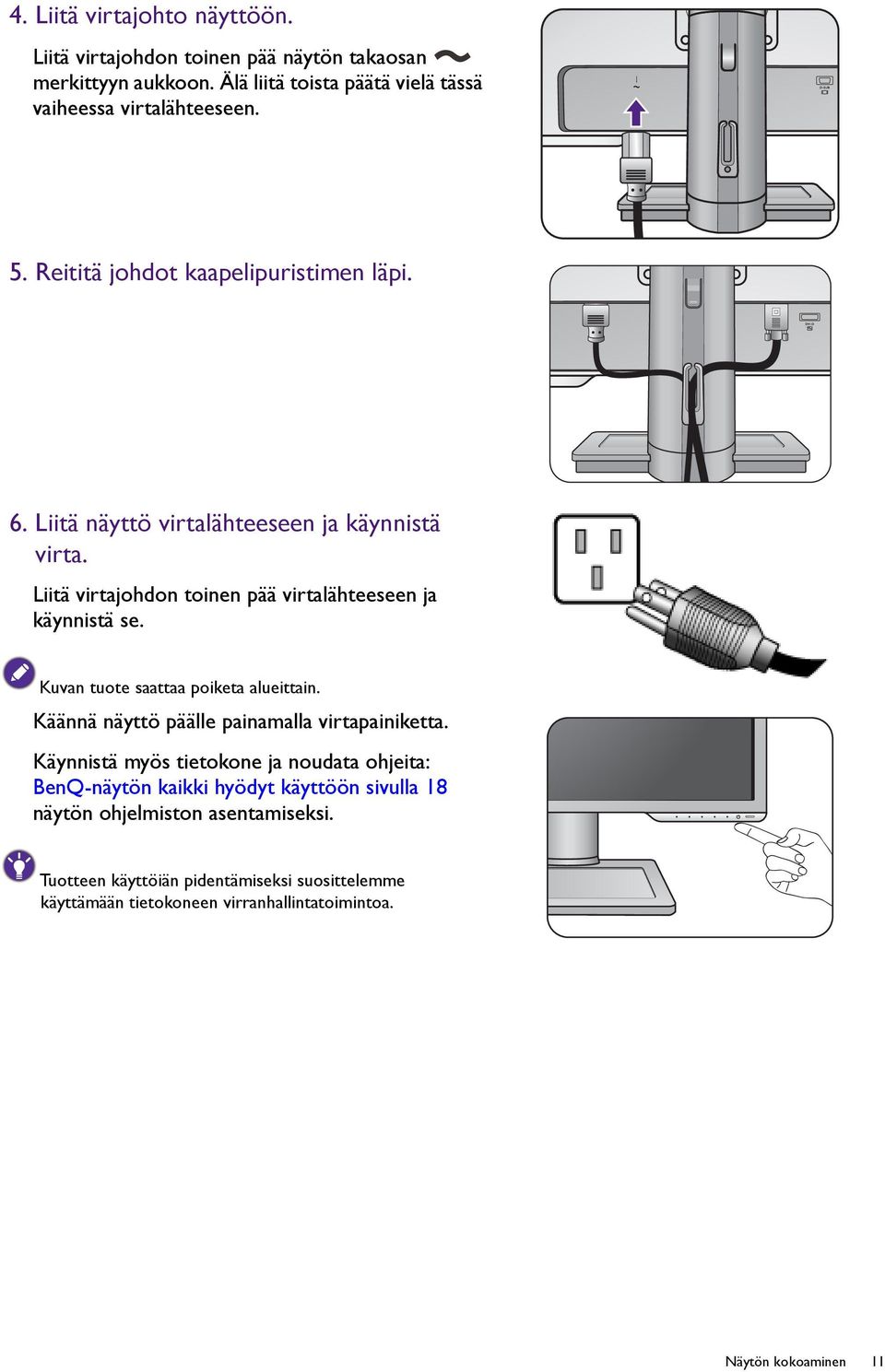 Kuvan tuote saattaa poiketa alueittain. Käännä näyttö päälle painamalla virtapainiketta.