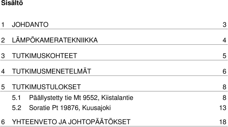 TUTKIMUSTULOKSET 8 5.