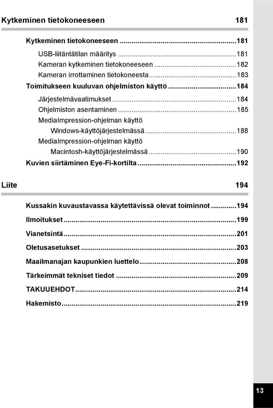 ..188 MediaImpression-ohjelman käyttö Macintosh-käyttöjärjestelmässä...190 Kuvien siirtäminen Eye-Fi-kortilta.