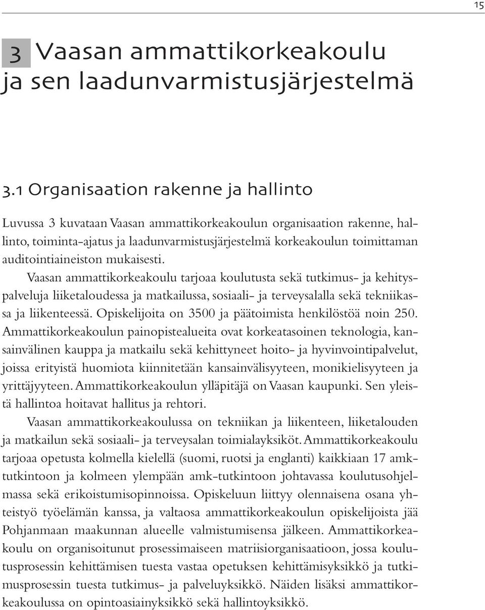 auditointiaineiston mukaisesti.