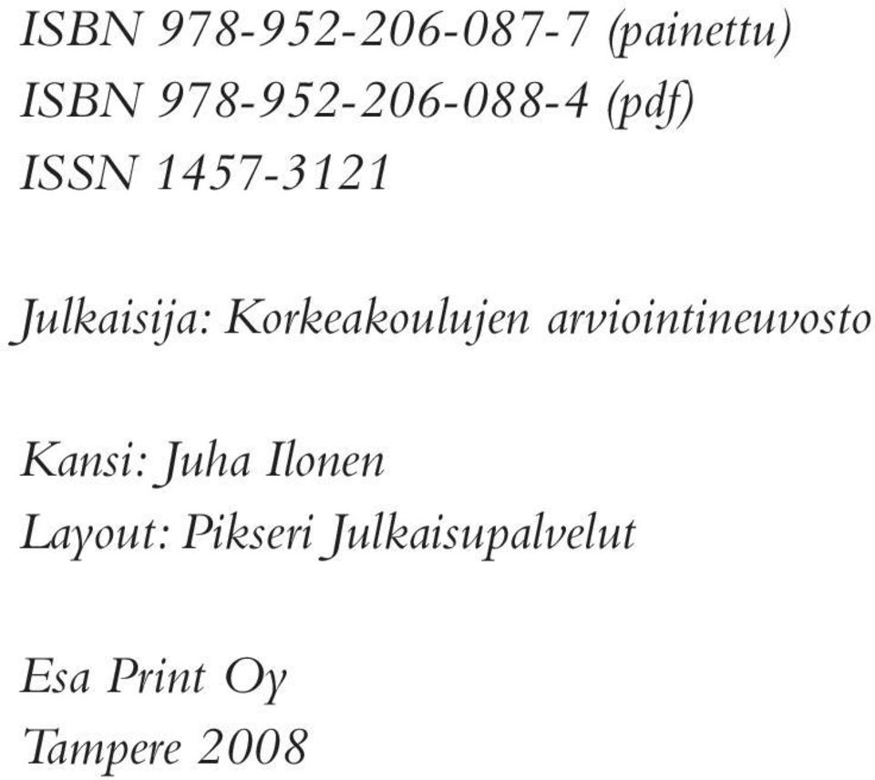 Julkaisija: Korkeakoulujen arviointineuvosto