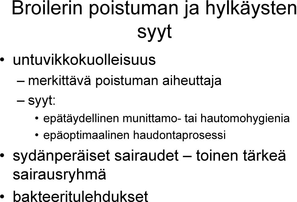 munittamo- tai hautomohygienia epäoptimaalinen