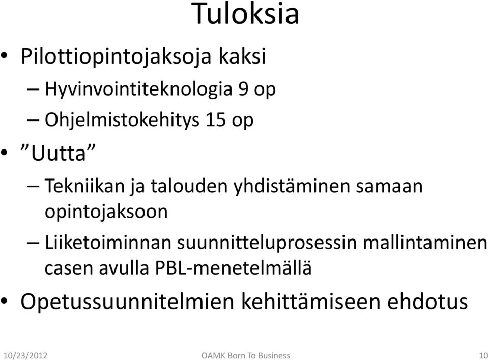 opintojaksoon Liiketoiminnan suunnitteluprosessin mallintaminen casen avulla