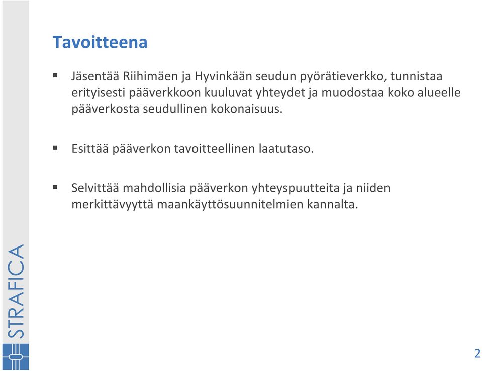 seudullinen kokonaisuus. Esittää pääverkon tavoitteellinen laatutaso.