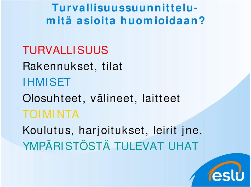 Olosuhteet, välineet, laitteet TOIMINTA