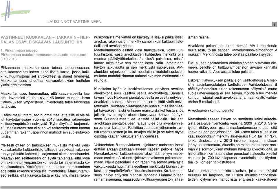 Maakuntamuseo ehdottaa kaavaselostuksen luettelon yksinkertaistamista.