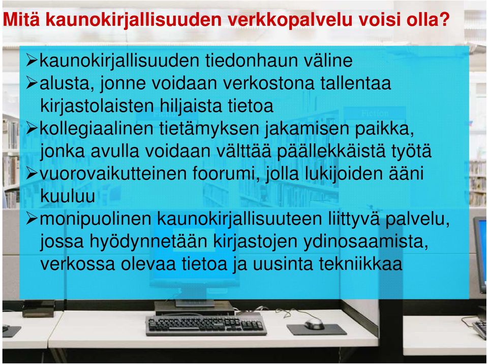 kollegiaalinen tietämyksen jakamisen paikka, jonka avulla voidaan välttää päällekkäistä työtä vuorovaikutteinen