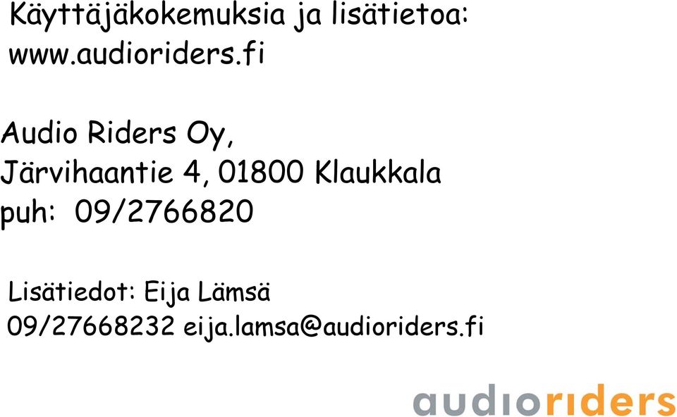 fi Audio Riders Oy, Järvihaantie 4, 01800