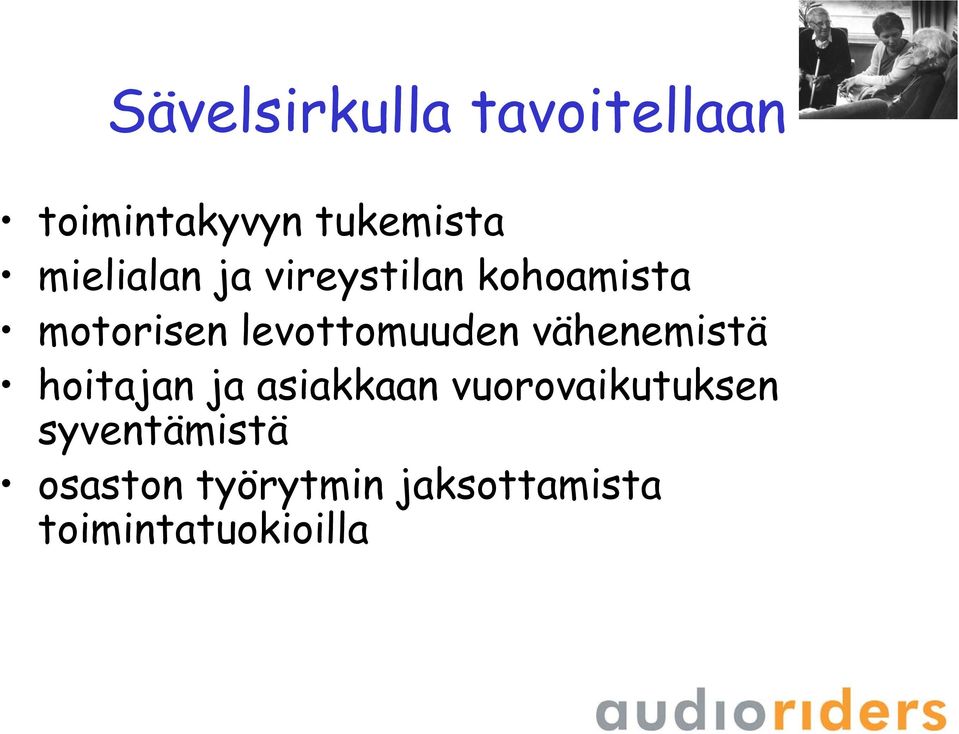 levottomuuden vähenemistä hoitajan ja asiakkaan