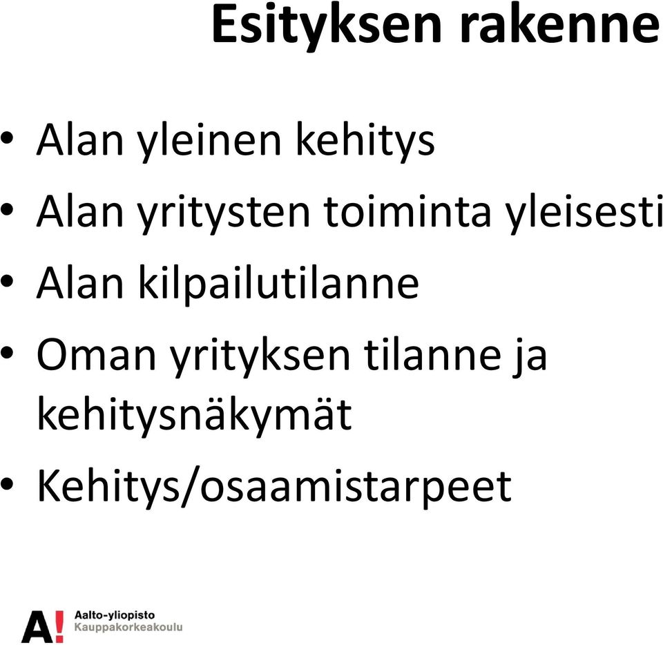 kilpailutilanne Oman yrityksen tilanne