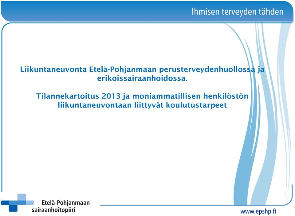 erikoissairaanhoidossa.