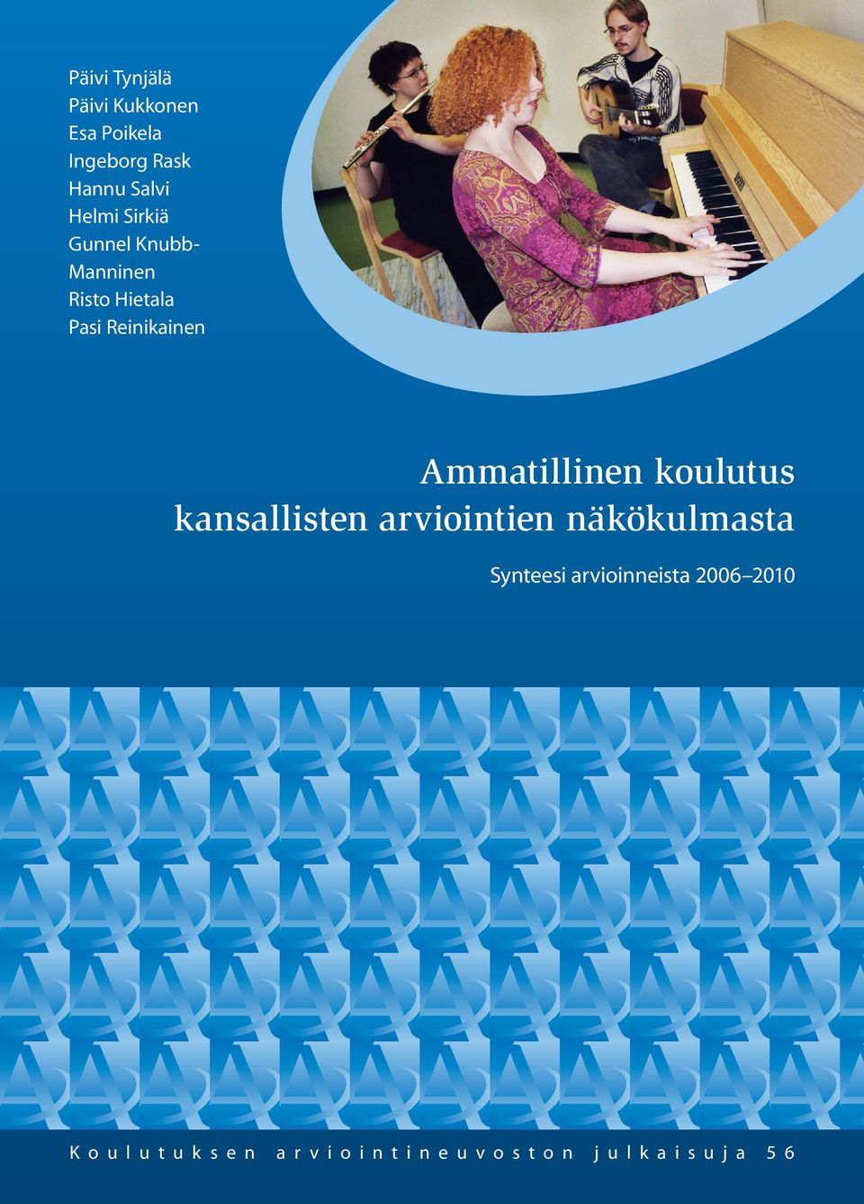 koulutus kansallisten arviointien näkökulmasta Synteesi arvioinneista 2006