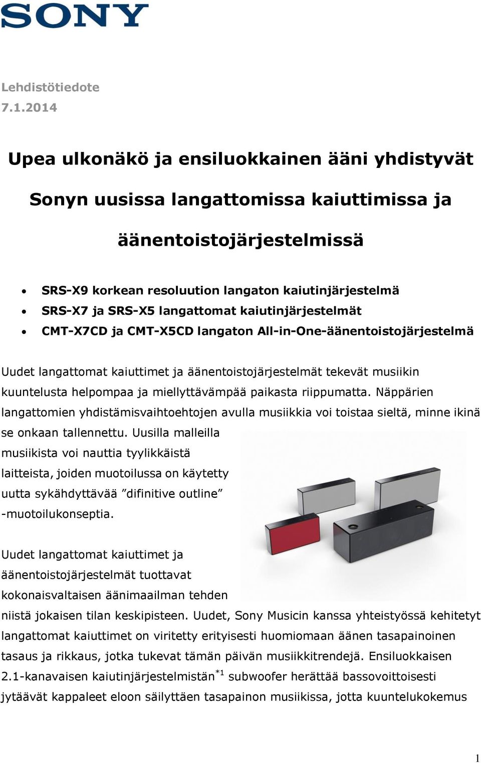 langattomat kaiutinjärjestelmät CMT-X7CD ja CMT-X5CD langaton All-in-One-äänentoistojärjestelmä Uudet langattomat kaiuttimet ja äänentoistojärjestelmät tekevät musiikin kuuntelusta helpompaa ja