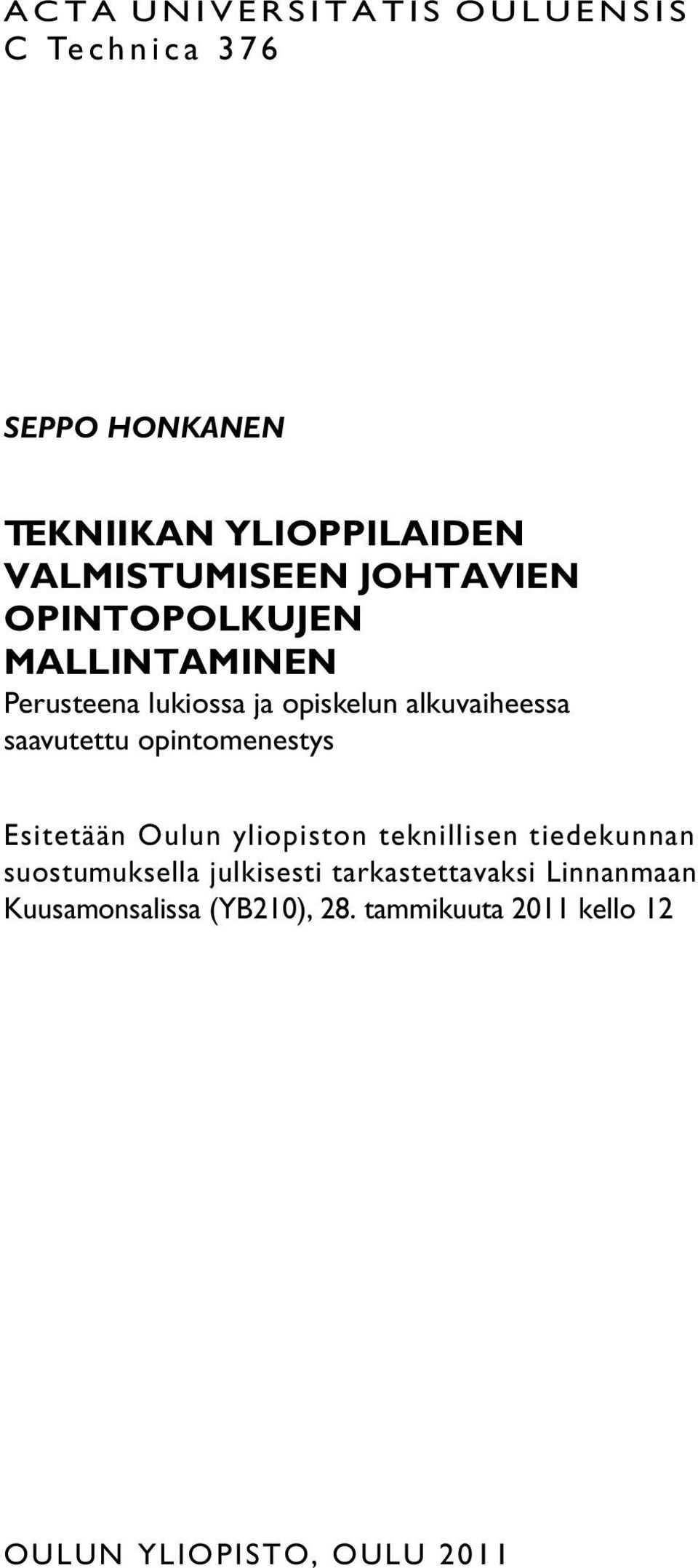 opintomenestys Esitetään Oulun yliopiston teknillisen tiedekunnan suostumuksella julkisesti