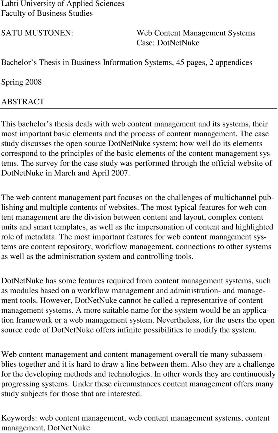 The case study discusses the open source DotNetNuke system; how well do its elements correspond to the principles of the basic elements of the content management systems.