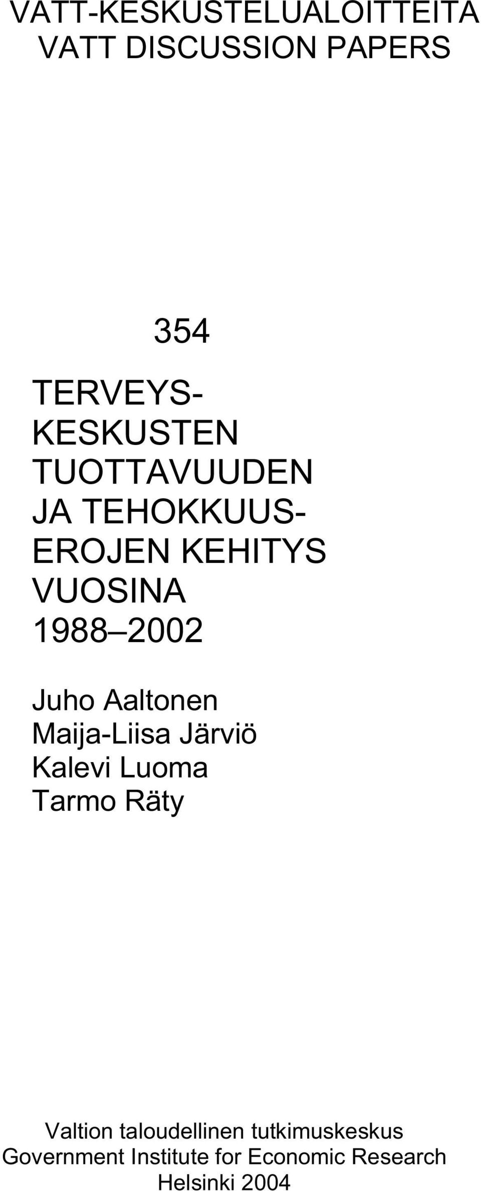 Juho Aaltonen Maija-Liisa Järviö Kalevi Luoma Tarmo Räty Valtion