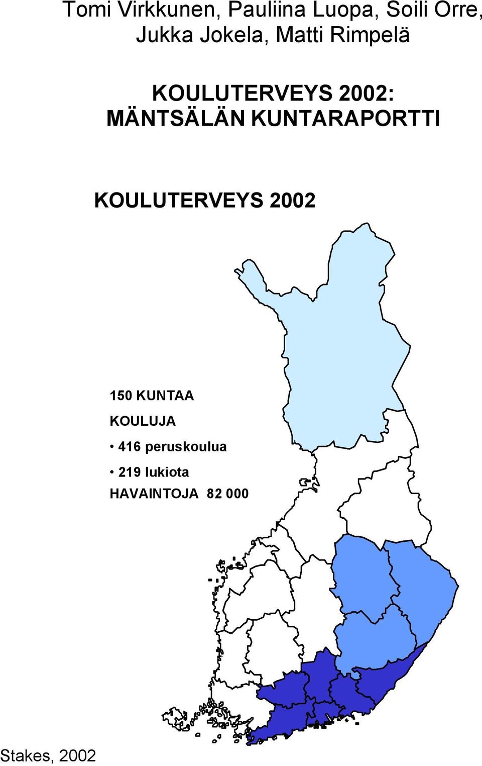 KUNTARAPORTTI KOULUTERVEYS 2002 150 KUNTAA KOULUJA