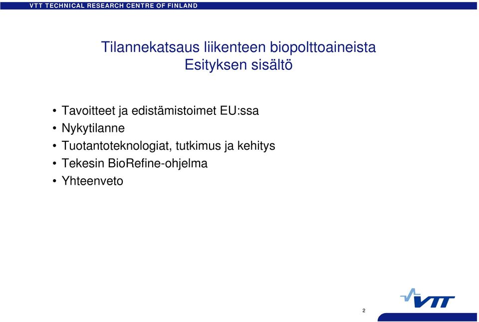 EU:ssa Nykytilanne Tuotantoteknologiat,