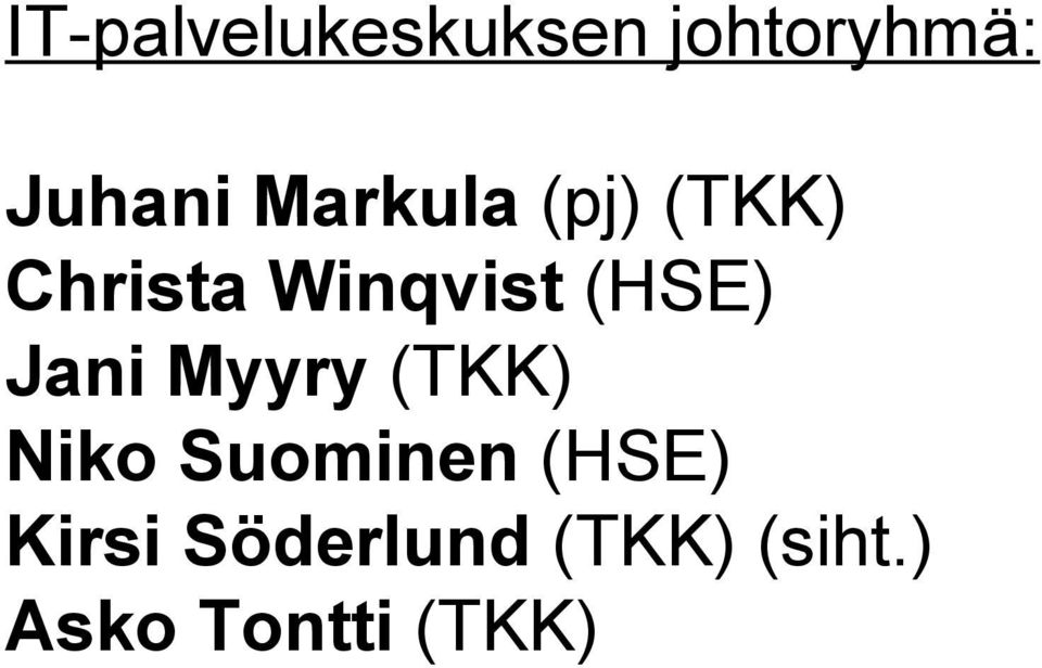 Jani Myyry (TKK) Niko Suominen (HSE)