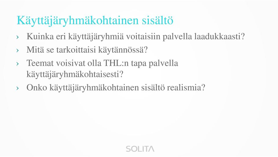 Mitä se tarkoittaisi käytännössä?