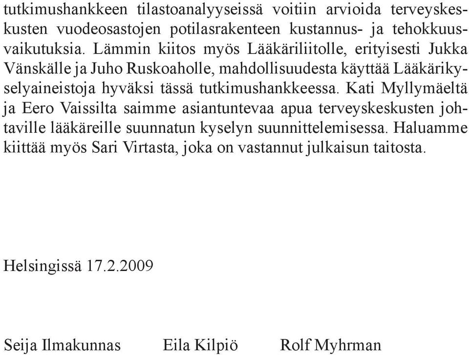 tässä tutkimushankkeessa.