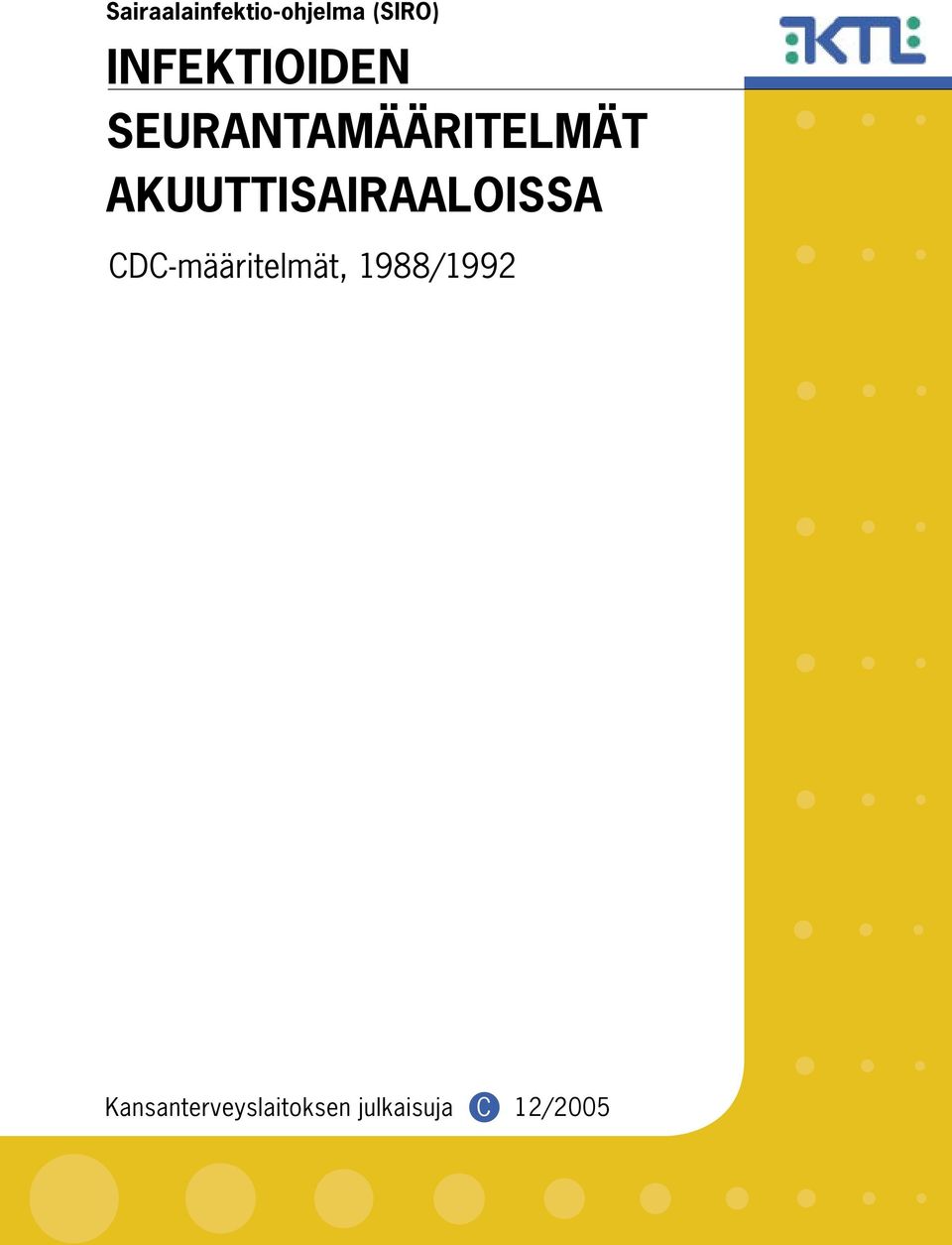 AKUUTTISAIRAALOISSA CDC-määritelmät,