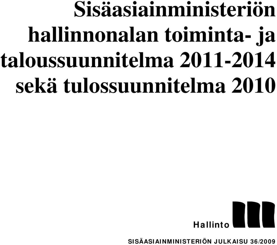 2011-2014 sekä tulossuunnitelma 2010