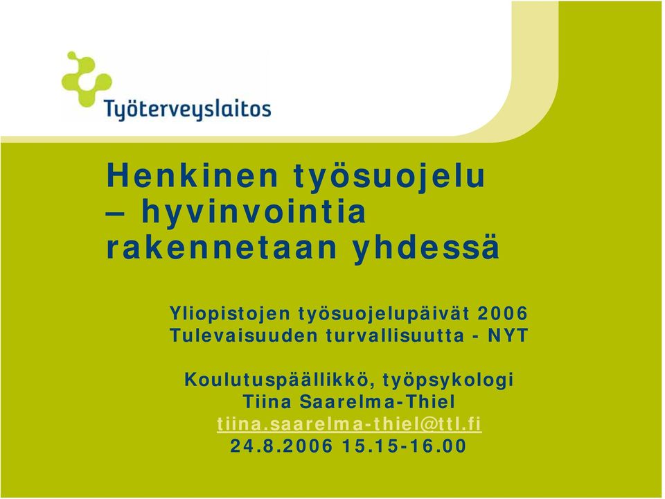 turvallisuutta - NYT Koulutuspäällikkö, työpsykologi