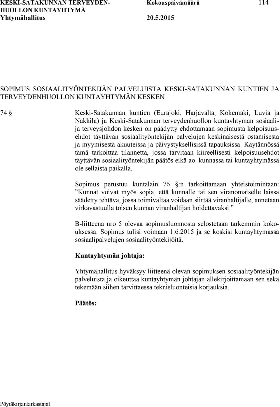 keskinäisestä ostamisesta ja myymisestä akuuteissa ja päivystyksellisissä tapauksissa.