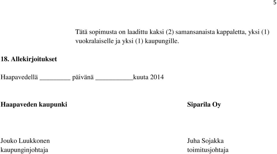 Allekirjoitukset Haapavedellä päivänä kuuta 2014 Haapaveden