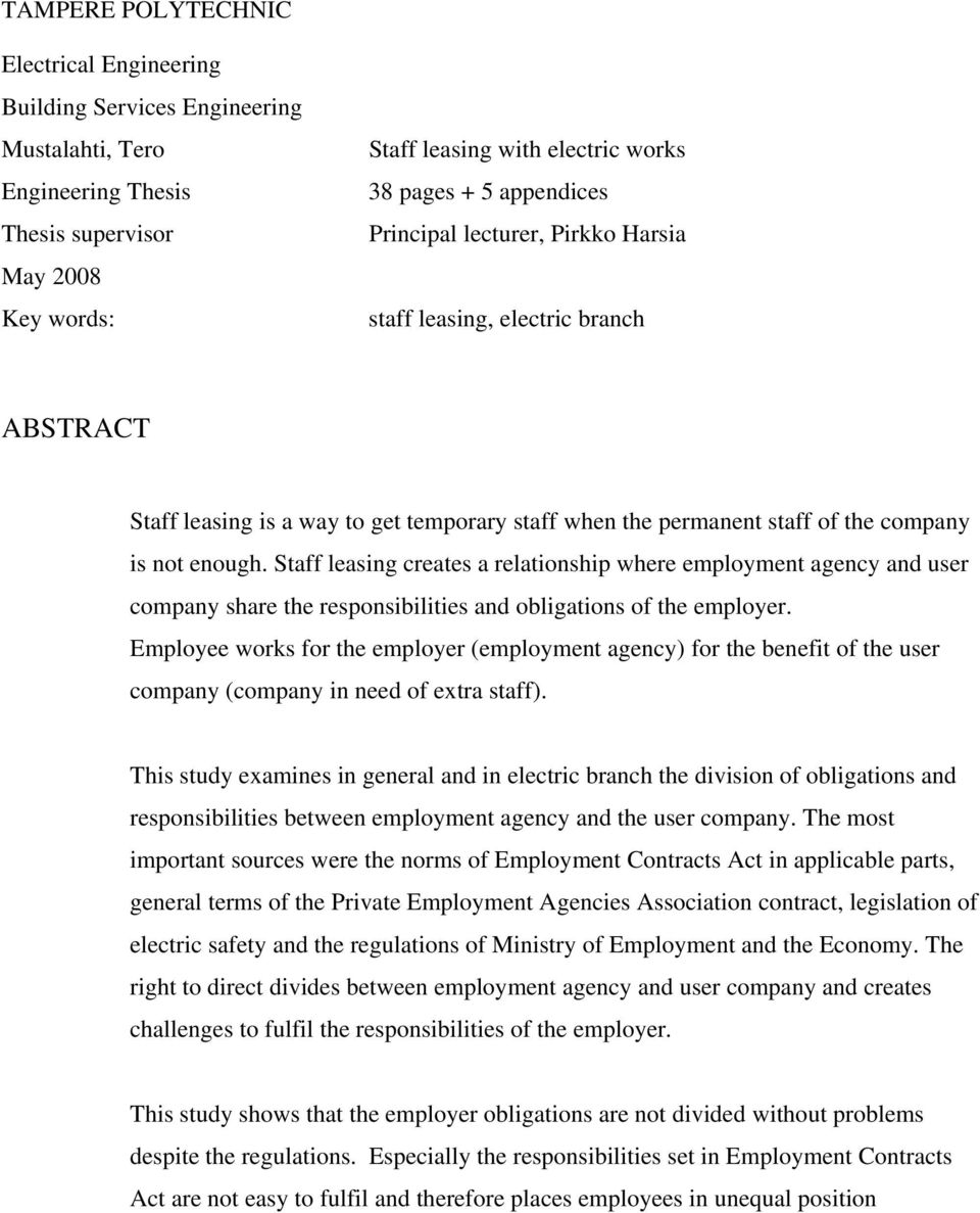 Staff leasing creates a relationship where employment agency and user company share the responsibilities and obligations of the employer.