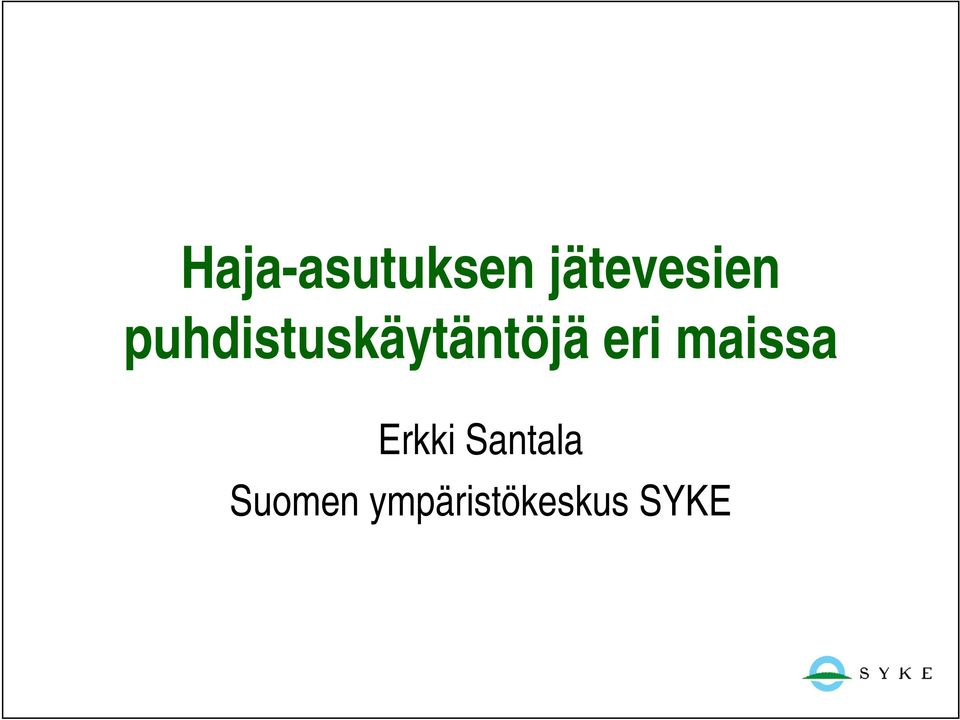 puhdistuskäytäntöjä eri