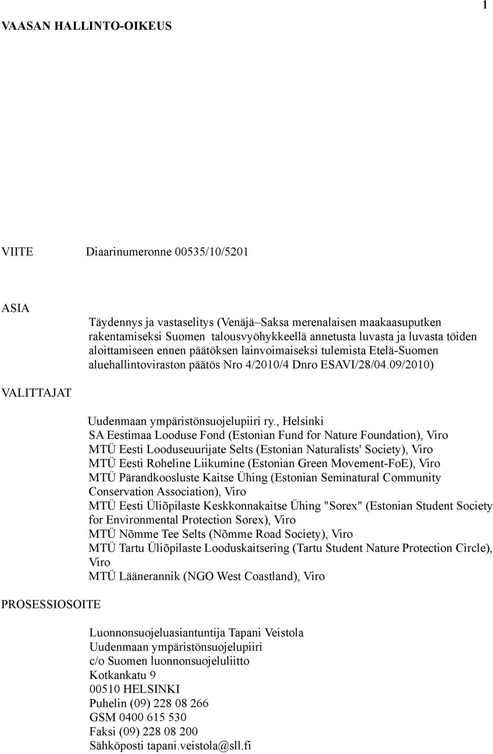 09/2010) VALITTAJAT PROSESSIOSOITE Uudenmaan ympäristönsuojelupiiri ry.