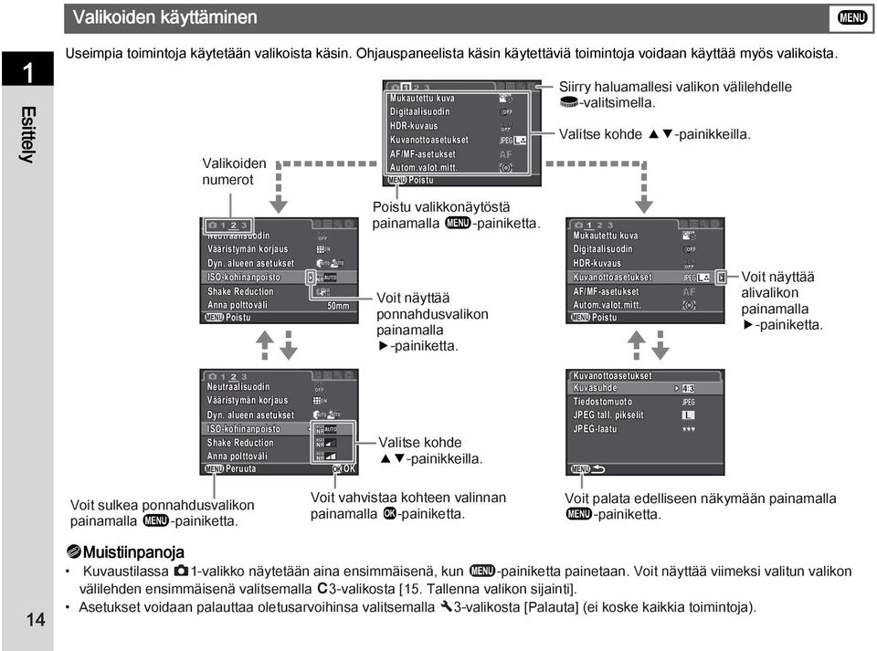 alueen asetukset ISO-kohinanpoisto Shake Reduction Anna polttoväli Poistu 50mm 1 23 Mukautettu kuva Digitaalisuodin HDR-kuvaus Kuvanottoasetukset AF/MF-asetukset Autom.valot.mitt.