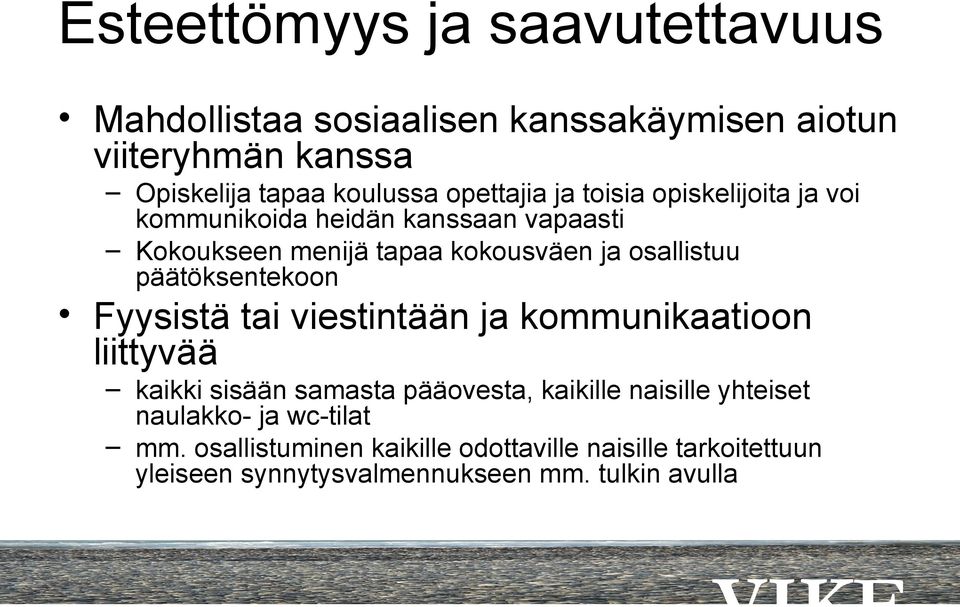 päätöksentekoon Fyysistä tai viestintään ja kommunikaatioon liittyvää kaikki sisään samasta pääovesta, kaikille naisille