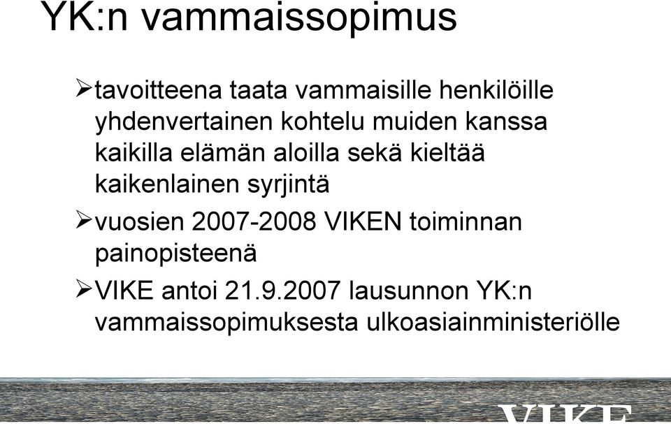 kieltää kaikenlainen syrjintä vuosien 2007-2008 N toiminnan
